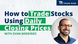 How to Trade Stocks Using Daily Closing Prices