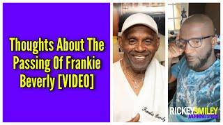 Thoughts About The Passing Of Frankie Beverly