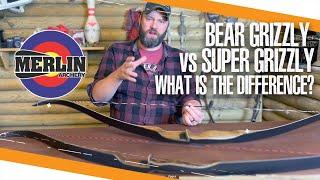 Bear Grizzly vs Super Grizzly: What is the difference? (traditional archery)