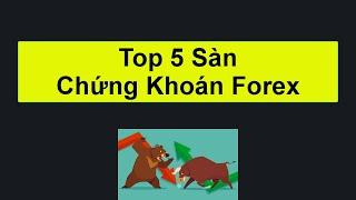 Forex | Top 5 sàn chứng khoán Forex uy tín và tốt nhất tại Việt Nam hiện nay