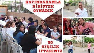 90 KİŞİLİK İFTARIMIZ  KAYINBABAMLA KİRİŞTEK OYNADIK  #Günlükvlog