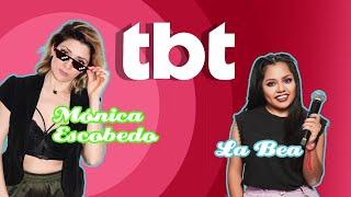 TBT | CON MONICA ESCOBEDO FT LA BEA