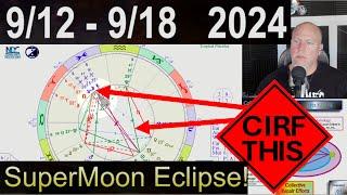 Collective Repairing Begins at Full SuperMoon Eclipse! CIRF #422: 9/12 - 18  2024