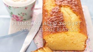 PLUMCAKE ALLO YOGURT ricetta facile - (come Mulino Bianco)