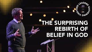 The Surprising Rebirth of Belief in God // Justin Brierley // Vineyard Leaders' Gathering 2024