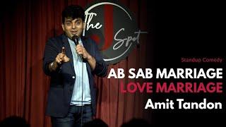 Ab Har Marriage Love Marriage | Standup Comedy by Amit Tandon