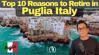 Top 10 Reasons to Retire in Puglia Italy | Affordable Retirement in Puglia