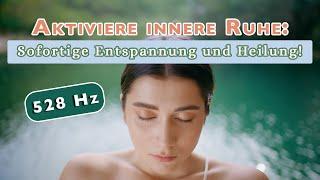 528 Hz - Sofortige Nervensystem-Harmonisierung mit der Tonedown-Frequenz – Heile dich!