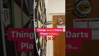 Things every Darts Player HATES… 