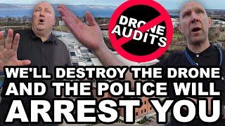 "We'll destroy the drone and the police will arrest you"