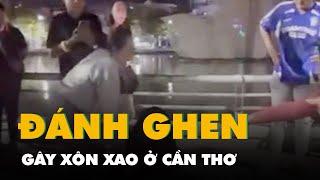 Khởi tố vụ nữ nhân viên ngân hàng bị đánh ghen gây xôn xao ở Cần Thơ