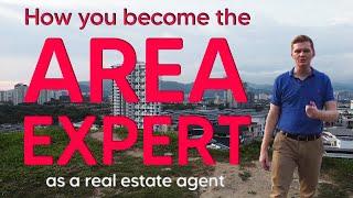 How to Become the Area Expert as a Real Estate Agent || Know Your Area