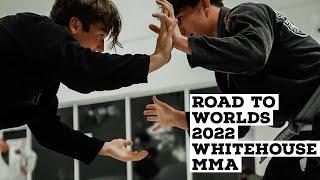 Road to Worlds- Whitehouse MMA