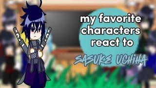 my favorite characters react to them|sasuke(naruto)9/10|moon.alqxw||gacha