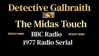 Detective Galbraith Mysteries (1977) The Midas Touch (6 pt serial)