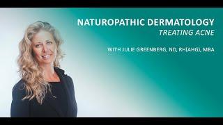 Naturopathic Dermatology: Treating Acne