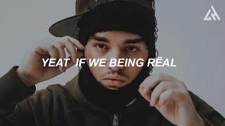 Yeat  If We Being Rëal (Letra)