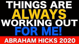 ABRAHAM HICKS - Everything is ALWAYS Working Out For ME!!