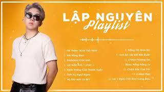 TỔNG HỢP NHỮNG BÀI HÁT HAY NHẤT CỦA LẬP NGUYÊN | TOP 14 SONGS PLAYLIST