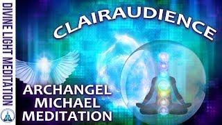 CLAIRAUDIENCE ENHANCEMENT MEDITATION!!! with MELCHIZEDEK and ARCHANGEL MICHAEL & ARCHANGEL METATRON