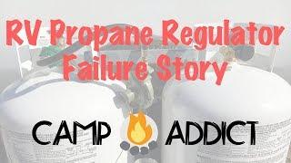 Kelly's RV Propane Regulator Failure Story - Camp Addict