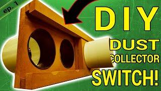 4-Way Dust Collector Switch Ep. 1/2