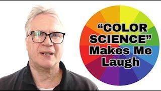 "Color Science" Makes Me Laugh