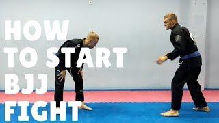 How to start bjj fight