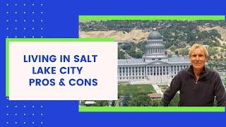 Living in Salt Lake City - Pros & Cons