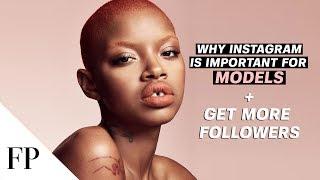 Why INSTAGRAM is Important for MODELS + Get More Followers