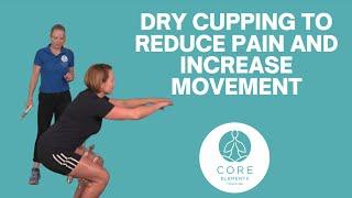 Reduce Leg Pain and Increase Movement using Squat and Lunge - Clinical Dry Cupping