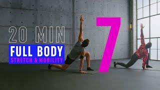 20 Min Full Body Stretch & Mobility Routine - Workout 7 / No Equipment