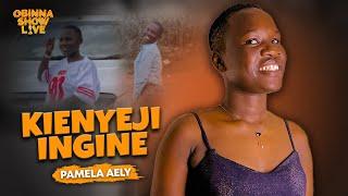 OBINNA SHOW LIVE: KIENYEJI INGINE - Pamela Aely