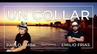 UN COLLAR Pablo Timba Featuring Emilio Frias (El Niño)