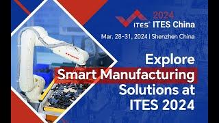 ITES 2023: The 24th Shenzhen International Industrial Manufacturing Technology& Equipment Exhibition