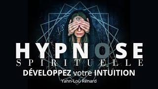 HYPNOSE Spirituelle - Développez votre INTUITION