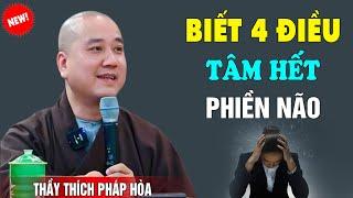 4 Điều Gây Nên Phiền Não Biết Mà Tránh - Pháp Thoại Thầy Thích Pháp Hòa