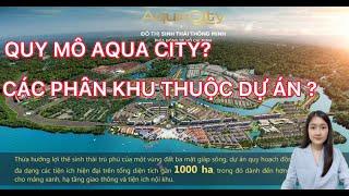 Tổng quan quy mô - Các phân khu đang mở bán dự án Aqua City