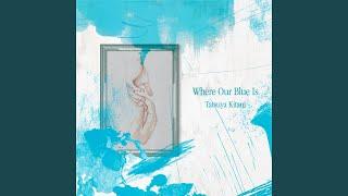 Where Our Blue Is (Instrumental)