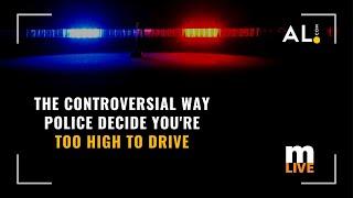 The controversial way police decide you're too high to drive