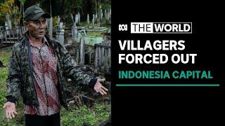Indonesian villagers struggle to afford land as new capital Nusantara is built | The World