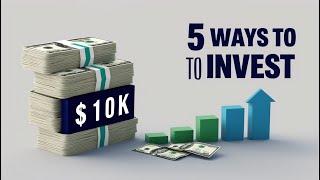 5 Smart Ways to Invest $10,000 — Low-Risk Strategies for 2025!