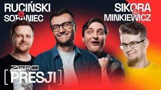 ZERO PRESJI #17: RUCINSKI, SIKORA, SOBANIEC, MINKIEWICZ