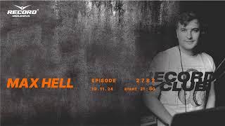 Melodic House & Techno mix by  DJ MAX HELL  | Radio RECORD Moldova | episode 2782| 2024-19-11