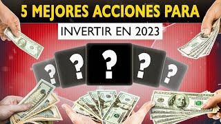 Top 5 MEJORES ACCIONES para Invertir en 2023 