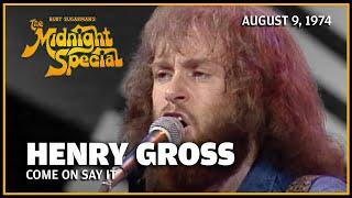 Henry Gross - Come On Say It | The Midnight Special