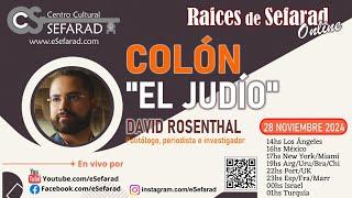 Raíces de Sefarad: "COLÓN 'EL JUDÍO'" con David Rosenthal