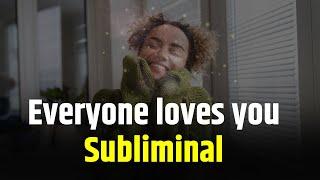 ️Everyone Loves You Subliminal | Powerful Love Subliminal @drarchana