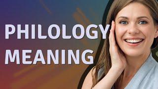 Philology | meaning of Philology