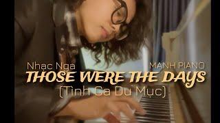  Manh Piano Advanced Level - THOSE WERE THE DAYS ‘Tình Ca Du Mục’ (Nhạc Nga)